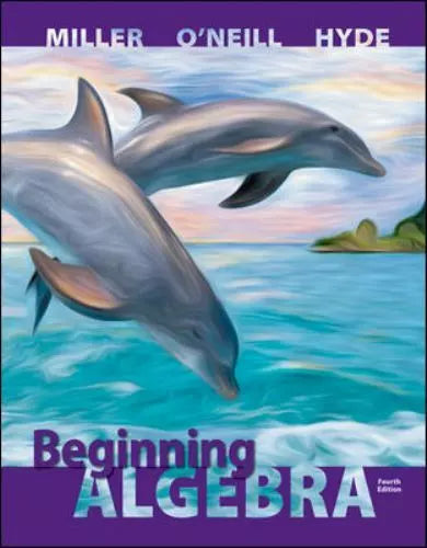 Beginning Algebra by Julie Miller, Nancy Hyde and Molly O'Neill (2013,...